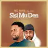 No Fame - Sisi Mu Den (feat. Paa Kwasi) - Single